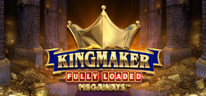 Kingmaker Fully Loaded Megaways