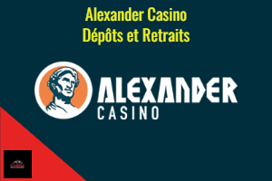 Alexander Casino dépôts retraits