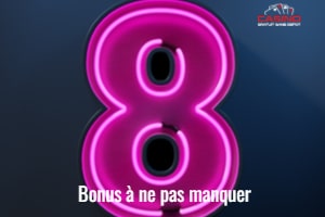 8 Bonus a ne pas manquer