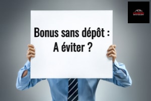 Bonus sans dépôt a eviter