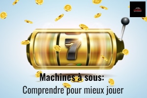 machine a sous comprendre pour mieux jouer