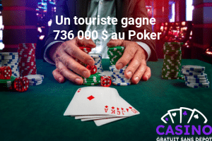 un touriste gagne 736 000 $ au Poker